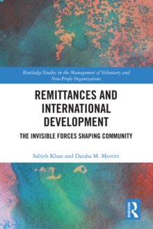 Remittances and International Development : The Invisible Forces Shaping Community