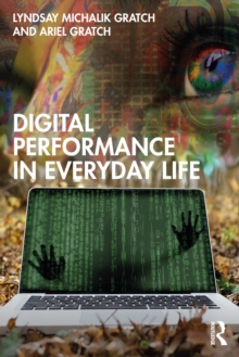 Digital Performance in Everyday Life