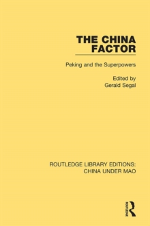 The China Factor : Peking and the Superpowers