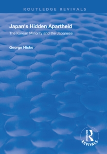 Japan's Hidden Apartheid : Korean Minority and the Japanese