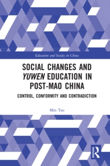 Social Changes and Yuwen Education in Post-Mao China : Control, Conformity and Contradiction