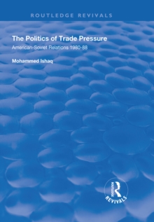 The Politics of Trade Pressure : American-Soviet Relations, 1980-88