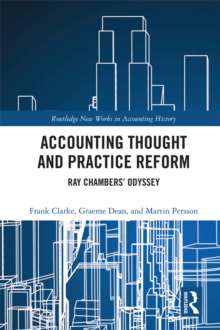 Accounting Thought and Practice Reform : Ray Chambers' Odyssey