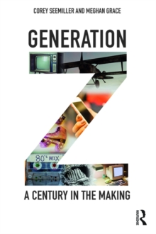 Generation Z : A Century in the Making