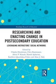 Researching and Enacting Change in Postsecondary Education : Leveraging Instructors' Social Networks