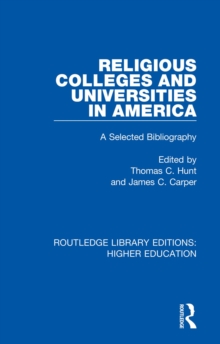 Religious Colleges and Universities in America : A Selected Bibliography