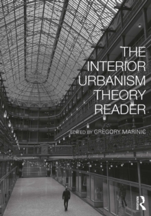 The Interior Urbanism Theory Reader