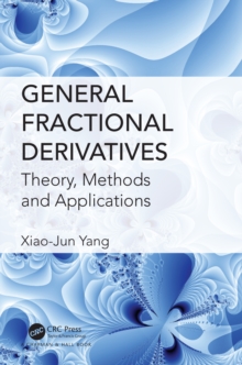 General Fractional Derivatives : Theory, Methods and Applications