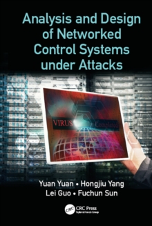 Analysis and Design of Networked Control Systems under Attacks