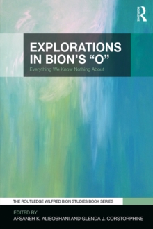 Explorations in Bion's 'O' : Everything We Know Nothing About