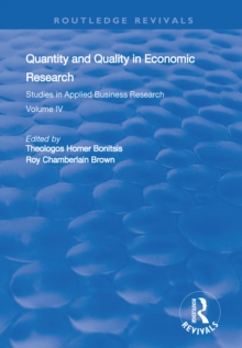 Quantity and Quality in Economic Research : Studies in Applied Business Research: Volume IV