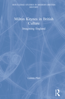 Milton Keynes in British Culture : Imagining England