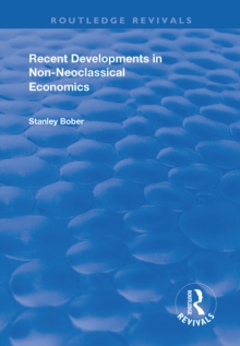 Recent Developments in Non-neoclassical Economics