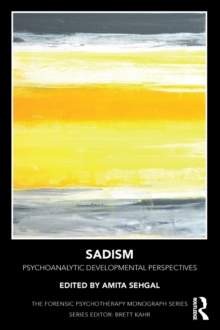 Sadism : Psychoanalytic Developmental Perspectives