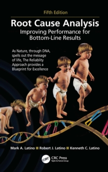 Root Cause Analysis : Improving Performance for Bottom-Line Results, Fifth Edition