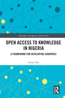 Open Access to Knowledge in Nigeria : A Framework for Developing Countries