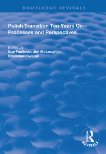 Polish Transition Ten Years On : Processes and Perspectives