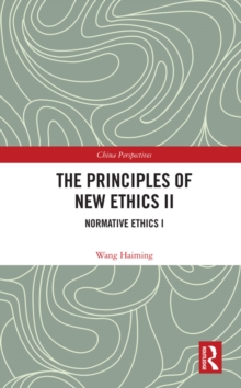 The Principles of New Ethics II : Normative Ethics I