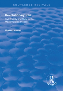 Revolutionary Iran : Civil Society and State in the Modernization Process