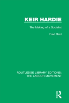 Keir Hardie : The Making of a Socialist