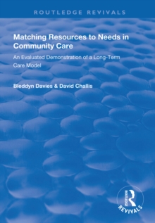 Matching Resources to Needs in Community Care : An Evaluated Demonstration of a Long-Term Care Model