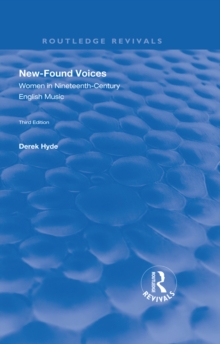 New-found Voices : Women in Nineteenth-century English Music