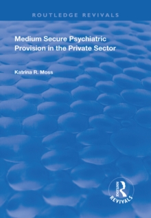 Medium Secure Psychiatric Provision in the Private Sector