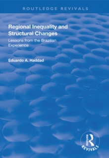 Regional Inequality and Structural Changes : Lessons from the Brazilian Experience