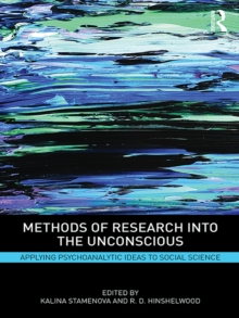 Methods of Research into the Unconscious : Applying Psychoanalytic Ideas to Social Science