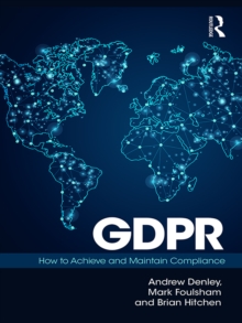 GDPR : How To Achieve and Maintain Compliance