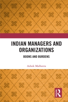 Indian Managers and Organizations : Boons and Burdens