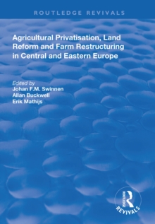 Agricultural Privatization, Land Reform and Farm Restructuring in Central and Eastern Europe