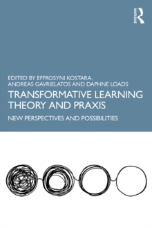 Transformative Learning Theory and Praxis : New Perspectives and Possibilities