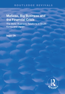 Mafioso, Big Business and the Financial Crisis : The State-business Relations in South Korea and Japan