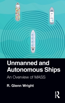 Unmanned and Autonomous Ships : An Overview of MASS