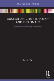 Australian Climate Policy and Diplomacy : Government-Industry Discourses