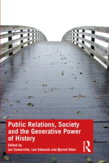 Public Relations, Society and the Generative Power of History