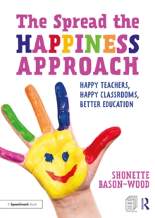 The Spread the Happiness Approach: Happy Teachers, Happy Classrooms, Better Education