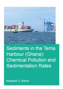 Sediments in the Tema Harbour (Ghana) : Chemical Pollution and Sedimentation Rates