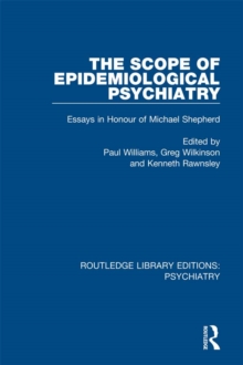 The Scope of Epidemiological Psychiatry : Essays in Honour of Michael Shepherd