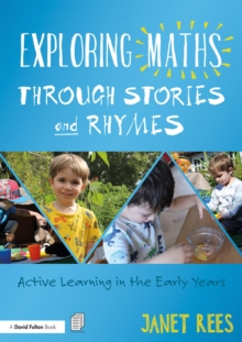 Exploring Maths through Stories and Rhymes : Active Learning in the Early Years