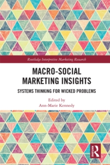 Macro-Social Marketing Insights : Systems Thinking for Wicked Problems