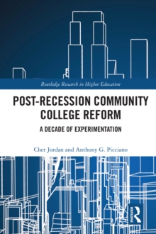 Post-Recession Community College Reform : A Decade of Experimentation