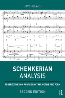 Schenkerian Analysis : Perspectives on Phrase Rhythm, Motive and Form