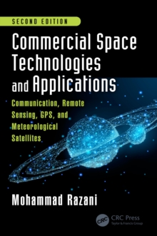 Commercial Space Technologies and Applications: Communication, Remote Sensing, GPS, and Meteorological Satellites, Second Edition