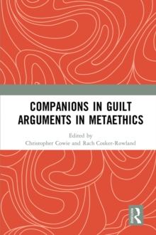 Companions in Guilt Arguments in Metaethics