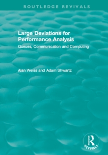 Large Deviations For Performance Analysis : Queues, Communication and Computing