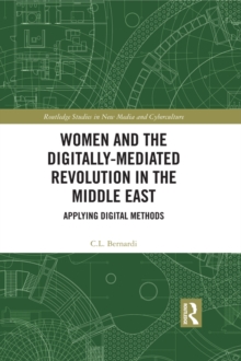 Women and the Digitally-Mediated Revolution in the Middle East : Applying Digital Methods