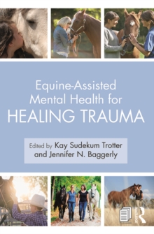 Equine-Assisted Mental Health for Healing Trauma