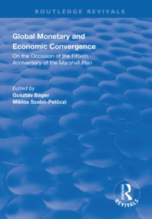 Global Monetary and Economic Convergence : On the Occasion of the Fiftieth Anniversary of the Marshall Plan